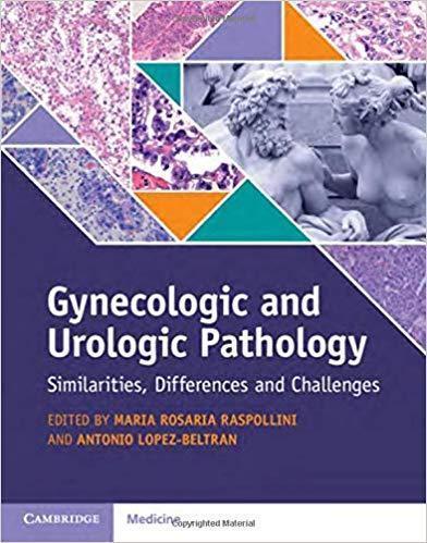 Gynecologic and Urologic Pathology  Similarities, Differences and Challenges 2019 - پاتولوژی